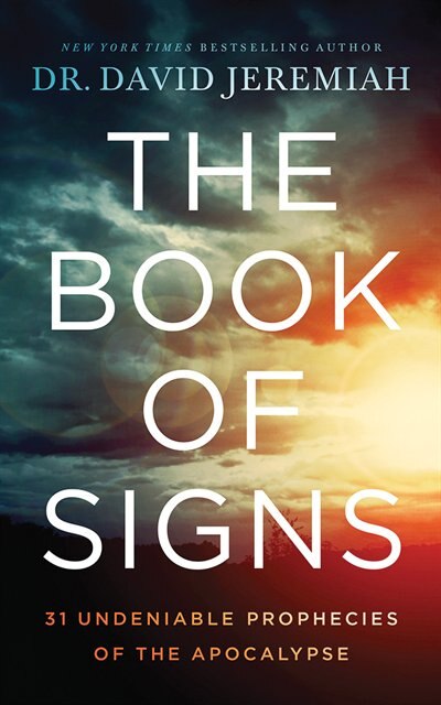 The Book Of Signs: 31 Undeniable Prophecies Of The Apocalypse