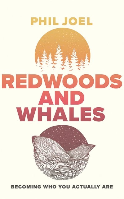 Redwoods And Whales: Becoming Who You Actually Are