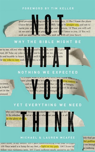 Not What You Think: Why The Bible Might Be Nothing We Expected Yet Everything We Need