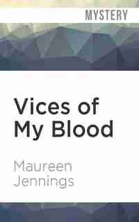 Vices Of My Blood by Maureen Jennings