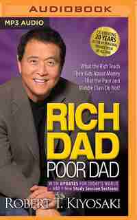 Rich Dad Poor Dad: 20th Anniversary Edition: What The Rich Teach Their Kids About Money That The Poor And Middle Class Do Not! by Robert T. Kiyosaki