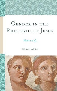 Front cover_Gender In The Rhetoric Of Jesus