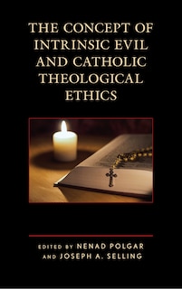 Front cover_The Concept of Intrinsic Evil and Catholic Theological Ethics