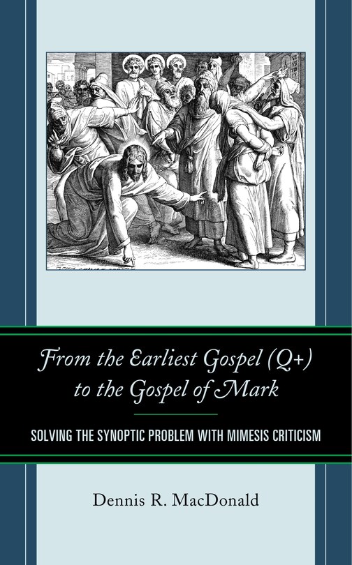 Couverture_From The Earliest Gospel (q+) To The Gospel Of Mark