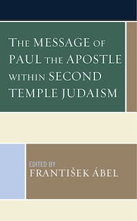 Front cover_The Message of Paul the Apostle within Second Temple Judaism