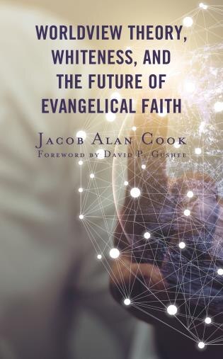 Couverture_Worldview Theory, Whiteness, and the Future of Evangelical Faith