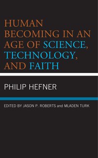 Couverture_Human Becoming in an Age of Science, Technology, and Faith