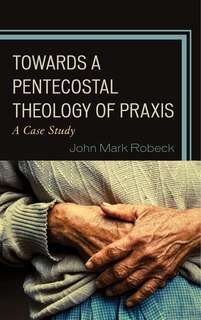 Front cover_Towards A Pentecostal Theology Of Praxis