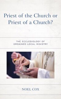 Front cover_Priest Of The Church Or Priest Of A Church?