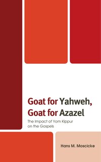 Front cover_Goat for Yahweh, Goat for Azazel