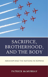 Front cover_Sacrifice, Brotherhood, And The Body
