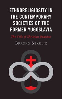 Couverture_Ethnoreligiosity in the Contemporary Societies of the Former Yugoslavia