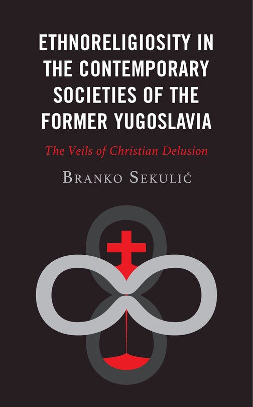 Couverture_Ethnoreligiosity in the Contemporary Societies of the Former Yugoslavia