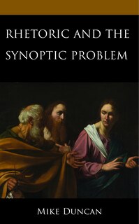 Front cover_Rhetoric and the Synoptic Problem