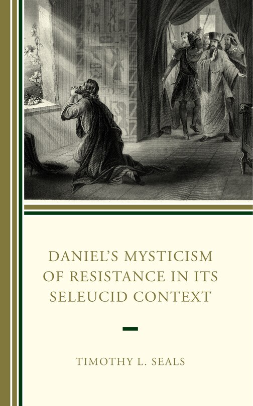 Couverture_Daniel’s Mysticism of Resistance in Its Seleucid Context