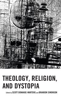 Front cover_Theology, Religion, and Dystopia