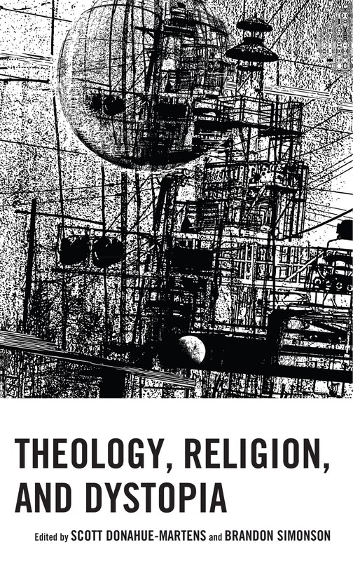 Front cover_Theology, Religion, and Dystopia
