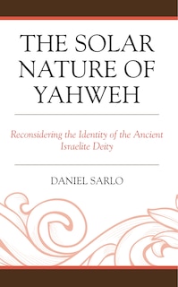 Front cover_The Solar Nature of Yahweh