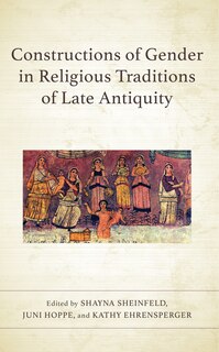 Couverture_Constructions of Gender in Religious Traditions of Late Antiquity