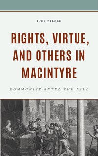 Couverture_Rights, Virtue, and Others in MacIntyre