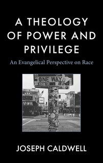 Front cover_A Theology of Power and Privilege