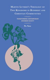 Front cover_Martin Luther's Theology of Two Kingdoms in Buddhist and Christian Communities