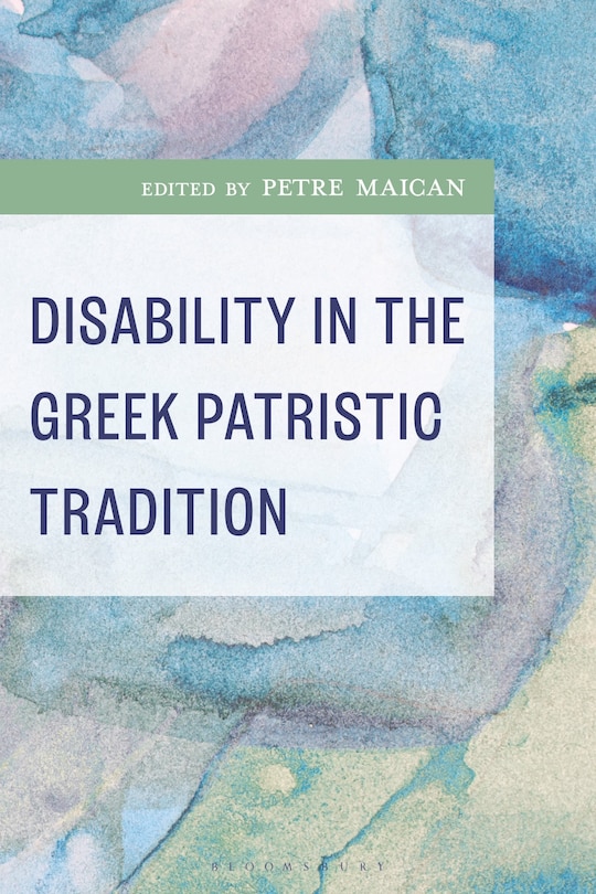 Front cover_Disability in the Greek Patristic Tradition