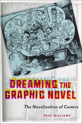 Dreaming The Graphic Novel: The Novelization Of Comics