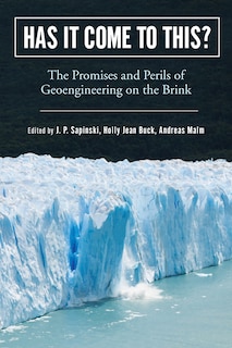 Has It Come To This?: The Promises And Perils Of Geoengineering On The Brink