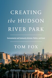 Front cover_Creating the Hudson River Park