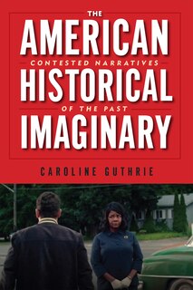 Front cover_The American Historical Imaginary