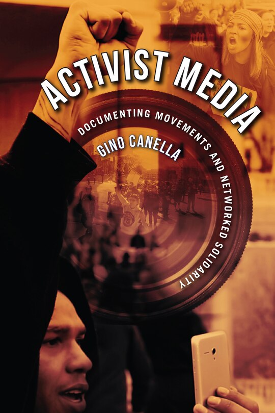 Activist Media: Documenting Movements And Networked Solidarity