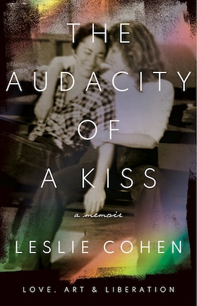 The Audacity of a Kiss: Love, Art, and Liberation