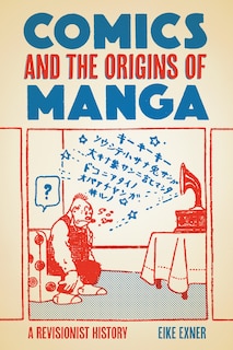 Front cover_Comics And The Origins Of Manga