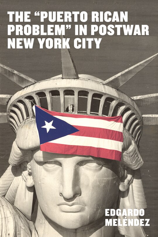 Front cover_The Puerto Rican Problem in Postwar New York City