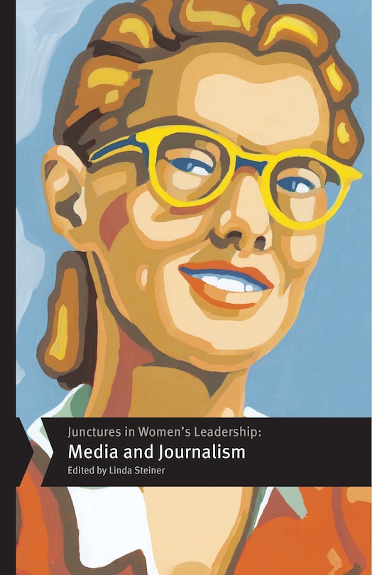 Front cover_Junctures in Women's Leadership: Media and Journalism