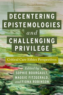 Front cover_Decentering Epistemologies and Challenging Privilege