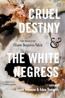 Front cover_Cruel Destiny and The White Negress