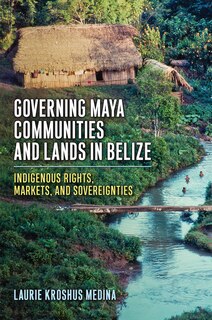Front cover_Governing Maya Communities and Lands in Belize