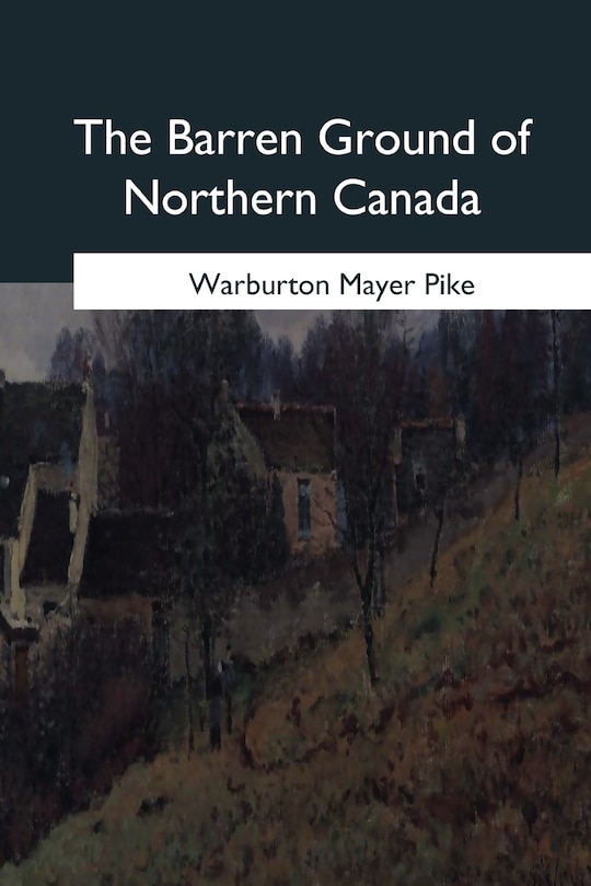 Couverture_The Barren Ground of Northern Canada