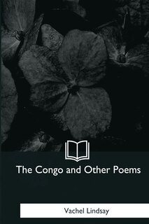 The Congo and Other Poems