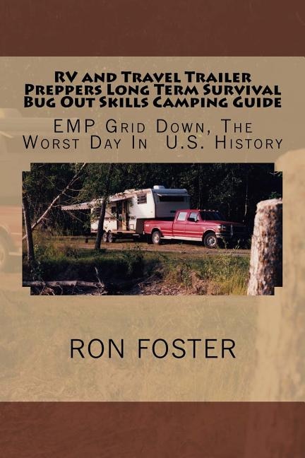 Front cover_RV and Travel Trailer Preppers Long Term Survival Bug Out Skills Camping Guide