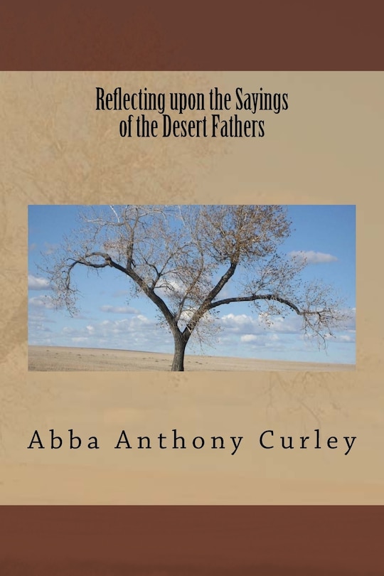 Front cover_Reflecting upon the Sayings of the Desert Fathers