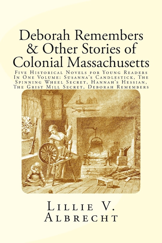 Front cover_Deborah Remembers And Other Stories Of Colonial Massachusetts