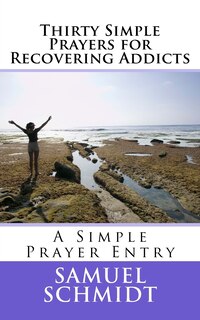 Front cover_Thirty Simple Prayers for Recovering Addicts