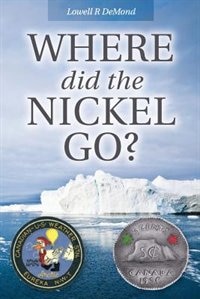 Front cover_Where Did the Nickle Go?