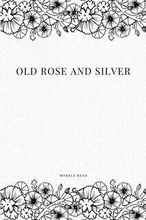 Old Rose and Silver