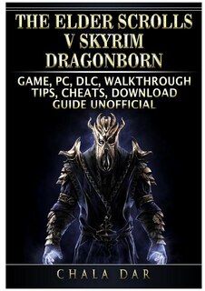 Couverture_The Elder Scrolls V Skyrim Dragonborn Game, PC, DLC, Walkthrough, Tips, Cheats, Download Guide Unofficial