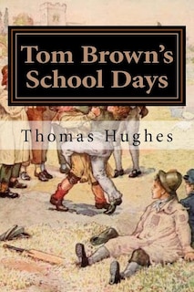 Tom Brown's School Days: Illustrated