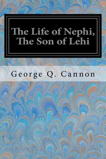 Front cover_The Life of Nephi, The Son of Lehi